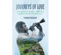 Journeys of Love: Kashmiris, Music, and the Poetics of Migration