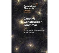 Thomas Hoffmann Mark Turner Creative Construction Grammar (Copertina rigida)