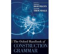 Thomas Hoffmann The Oxford Handbook of Construction Grammar (Tascabile)