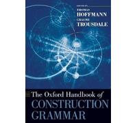 Thomas Hoffmann The Oxford Handbook of Construction Grammar (Tascabile)