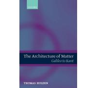 Thomas Holden The Architecture of Matter (Copertina rigida)