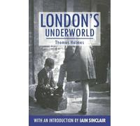 Thomas Holmes London's Underworld (Tascabile) Anthem Travel Classics
