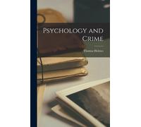 Thomas Holmes Psychology and Crime (Copertina rigida)