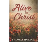 Thomas Holton Alive in Christ (Tascabile)