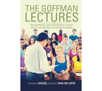Thomas Hood Dwight Van De Vate The Goffman Lectures (Tascabile)