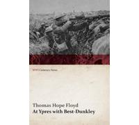 Thomas Hope Floyd At Ypres with Best-Dunkley (WWI Centenary Series) (Tascabile)