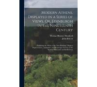 Thomas Hosmer S Modern Athens, Displayed in a Series of Views, Or, E (Tascabile)