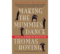 Thomas Hoving Making the Mummies Dance (Tascabile)