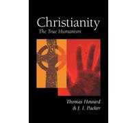 Thomas Howard J. I. Packer Christianity (Tascabile)