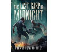 Thomas Howard Riley The Last Gasp Of Midnight (Copertina rigida)