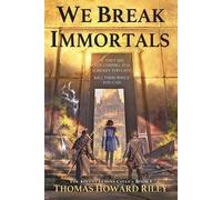 Thomas Howard Riley We Break Immortals (Tascabile) Advent Lumina Cycle