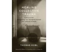 Thomas Hübl Julie Jordan Avritt Healing Collective Trauma (Tascabile)