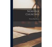 Thomas Hugh Bryant Norfolk Churches (Tascabile)