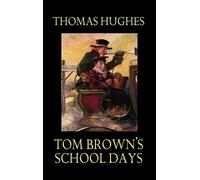 Thomas Hughes Tom Brown's School Days (Copertina rigida)
