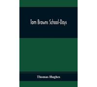 Thomas Hughes Tom Browns School-Days (Tascabile)