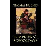 Thomas Hughes Tom Brown's School Days (Tascabile)