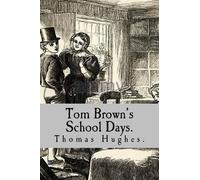 Thomas Hughes Tom Brown's School Days. (Tascabile)