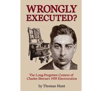 Thomas Hunt Wrongly Executed? - the Long-Forgotten Context of Charle (Tascabile)