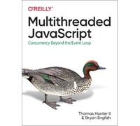 Thomas Hunter II Bryan English Multithreaded JavaScript (Tascabile)