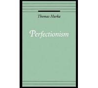 Thomas Hurka Perfectionism (Tascabile) Oxford Ethics Series