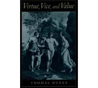 Thomas Hurka Virtue, Vice, and Value (Tascabile)