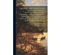 Thomas Hutchinson Pete The Diary and Letters of His Excellen (Copertina rigida)