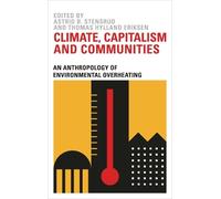 Thomas Hylland Eriksen Climate, Capitalism and Communities (Copertina rigida)