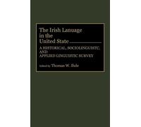 Thomas Ihde The Irish Language in the United States (Copertina rigida)