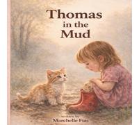 Thomas in the Mud: A gentle story about Love, Loss and Remembering