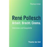 Thomas Irmer René Pollesch - Arbeit. Brecht. Cinema.: Interviews und (Tascabile)