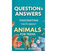 Thomas J Anders Questions and Answers Fascinating Facts About Animal (Tascabile)