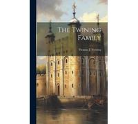 Thomas J B 1851 Twining The Twining Family (Copertina rigida)
