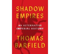 Thomas J. Barfield Shadow Empires (Copertina rigida)