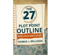Thomas J Bellezza The 27 Plot Point Outline (Copertina rigida)
