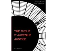 Thomas J. Bernard Megan C. Kurlychek The Cycle of Juvenile Justice (Tascabile)