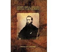 Thomas J Brown John Bell Hood (Copertina rigida)