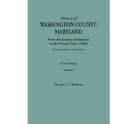 Thomas J C Will History of Washington County, Maryland, from the Ear (Tascabile)