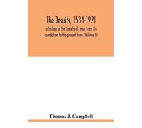 Thomas J Campbell The Jesuits, 1534-1921 (Tascabile)