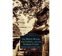 Thomas J Carrie White House, the Capitol and the Supreme Cour (Copertina rigida)