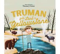 Thomas J Carter Truman Gets Lost In Yellowstone (Copertina rigida)