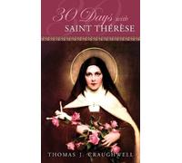 Thomas J Craughwell 30 Days with Saint Therese (Tascabile)