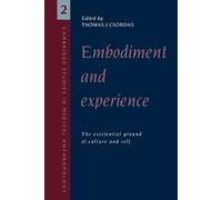 Thomas J. Csordas Embodiment and Experience (Tascabile)