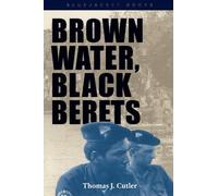 Thomas J. Cutler Brown Water, Black Berets (Tascabile)