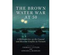 Thomas J. Cutler The Brown Water War at 50 (Copertina rigida)
