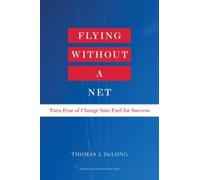 Thomas J. DeLong Flying Without a Net (Copertina rigida)