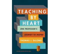 Thomas J. DeLong Teaching by Heart (Copertina rigida)