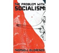 Thomas J. DiLorenzo The Problem with Socialism (Copertina rigida)