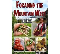 Thomas J Elpel Kris Reed Foraging the Mountain West (Tascabile)