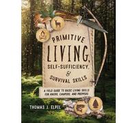 Thomas J. Elpel Primitive Living, Self-Sufficiency, and Survival Ski (Tascabile)