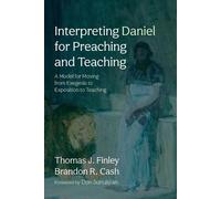 Thomas J Finley Brandon R Interpreting Daniel for Preaching and Tea (Tascabile)